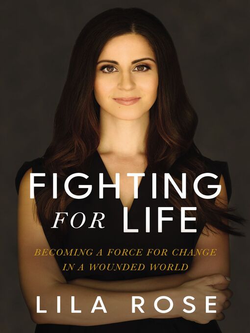 Title details for Fighting for Life by Lila  Rose - Available